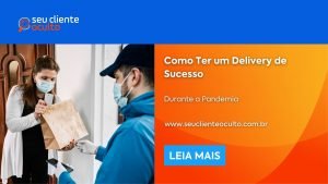 Como Ter um Delivery de Sucesso Durante a Pandemia