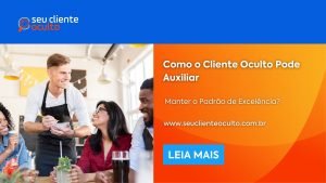 Como o Cliente Oculto Pode Auxiliar Negócios Com Várias Unidades a Manter o Padrão de Excelência?