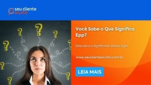 Você Sabe o Que Significa Epp?