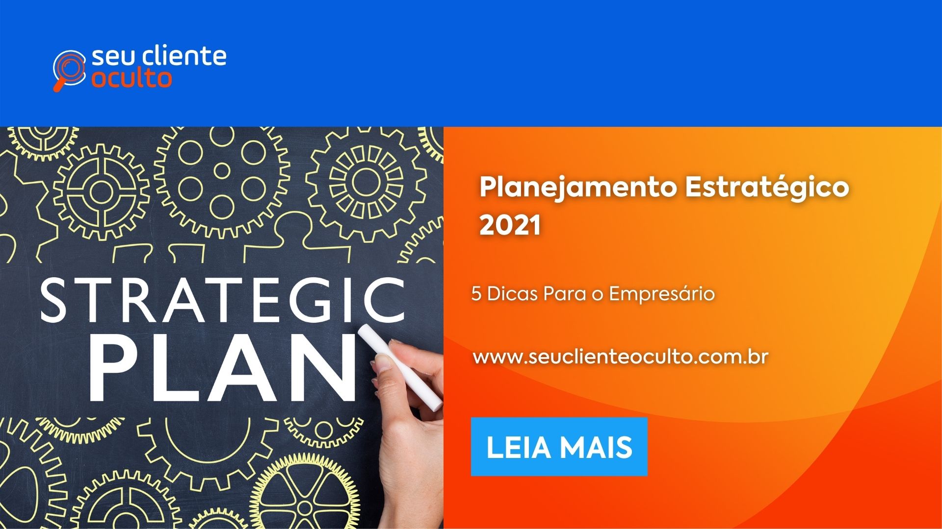 Planejamento Estratégico 2021 – 5 Dicas Para o Empresário - Seu Cliente Oculto