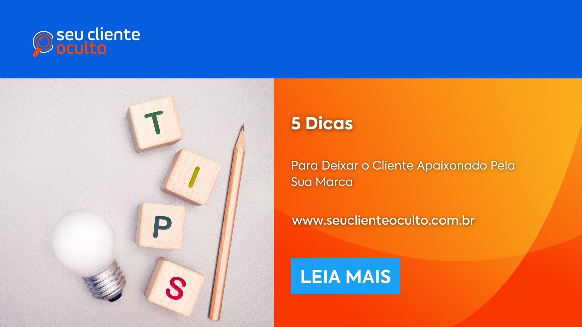 5 Dicas Para Deixar o Cliente Apaixonado Pela Sua Marca - Seu Cliente Oculto