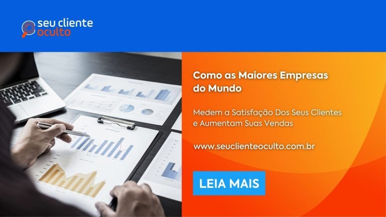 Como as Maiores Empresas do Mundo Medem a Satisfação Dos Seus Clientes e Aumentam Suas Vendas