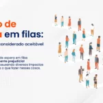 Tempo de Espera em Filas: Saiba o Que é Considerado Aceitável O tempo excessivo de espera em filas pode ser extremamente prejudicial para as empresas, causando diversos impactos negativos. Descubra o que fazer nesses casos