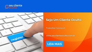 Seja Um Cliente Oculto Trabalhe Conosco!