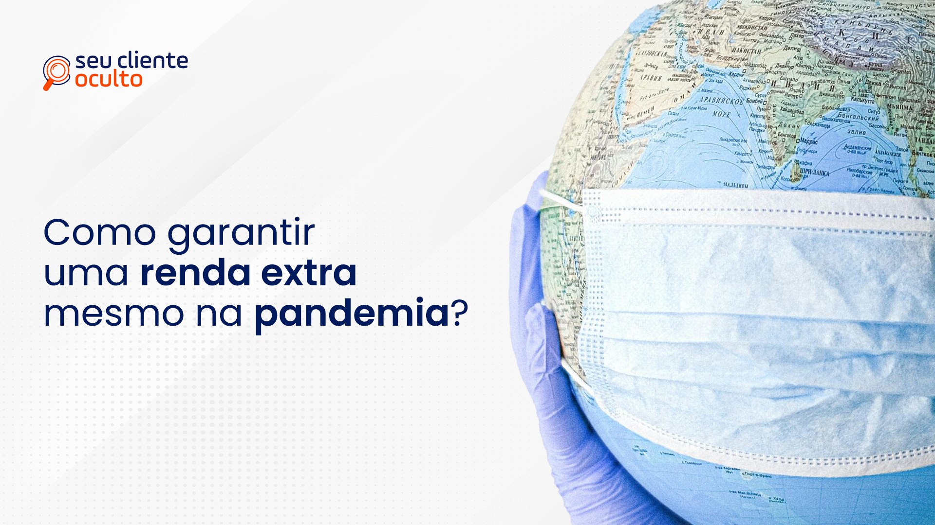 Como garantir uma renda extra mesmo na Pandemia?