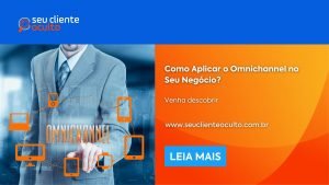 Como Aplicar o Omnichannel no Seu Negócio?