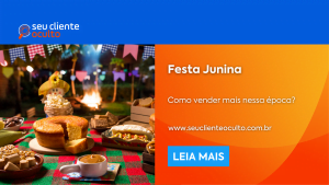 Festa Junina: Como Vender Mais Nessa Época?