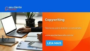 Copywriting: Técnicas para Dobrar a Conversão