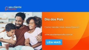 Dia dos Pais: Como Vender Mais nessa Época?