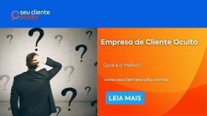 Empresa de Cliente Oculto: Qual é a Melhor?