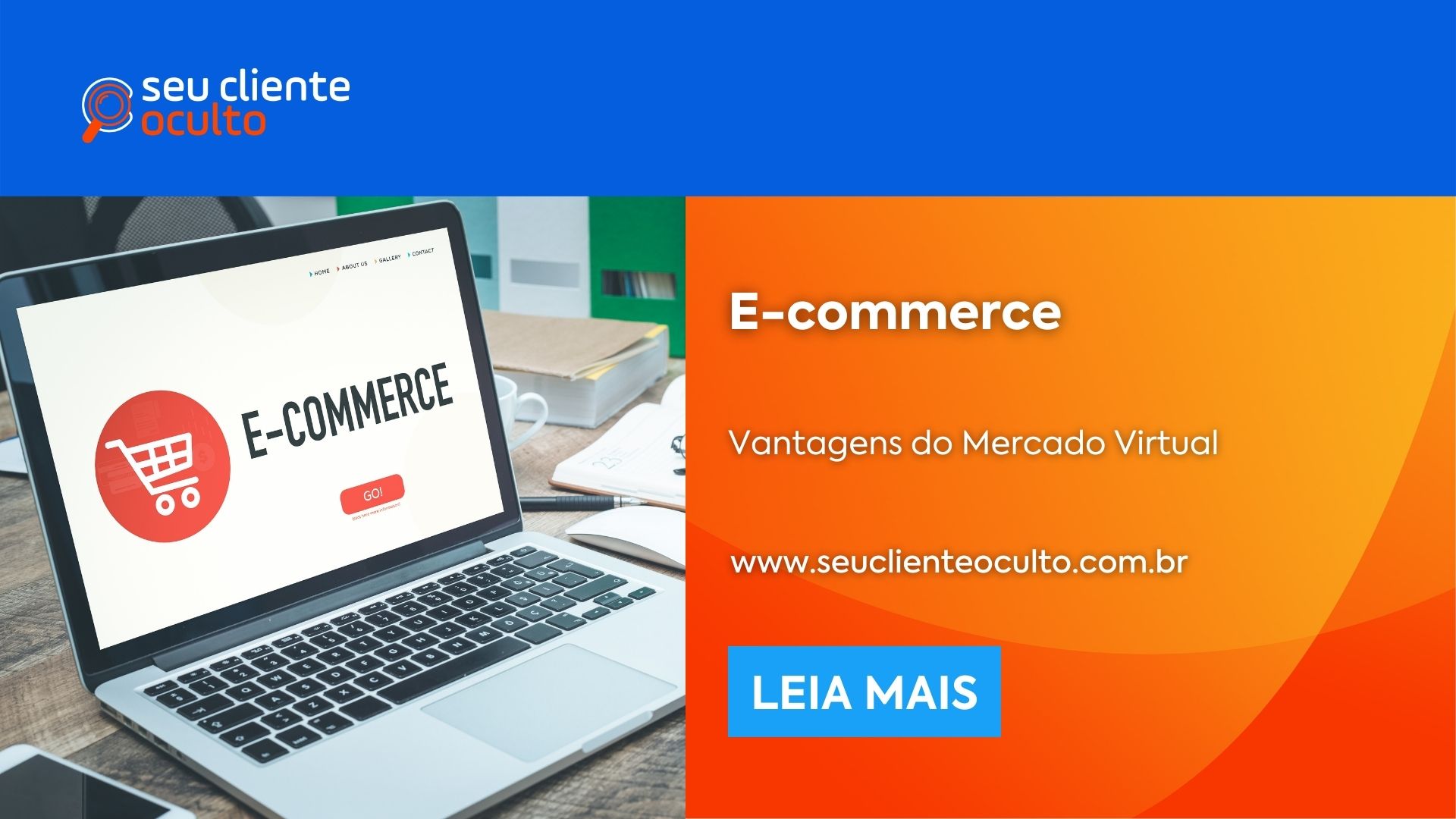 E-commerce Brasil: O Que é e Vantagens? - Seu Cliente Oculto