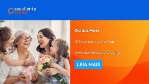 Dia das Mães: 15 Dicas para Lucrar Mais