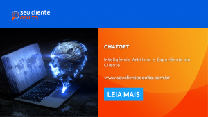 CHATGPT: Inteligência Artificial e Experiência do Cliente