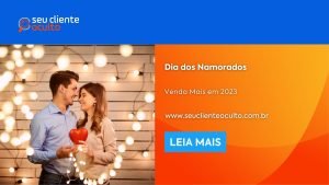 Dia dos Namorados: Venda Mais em 2023