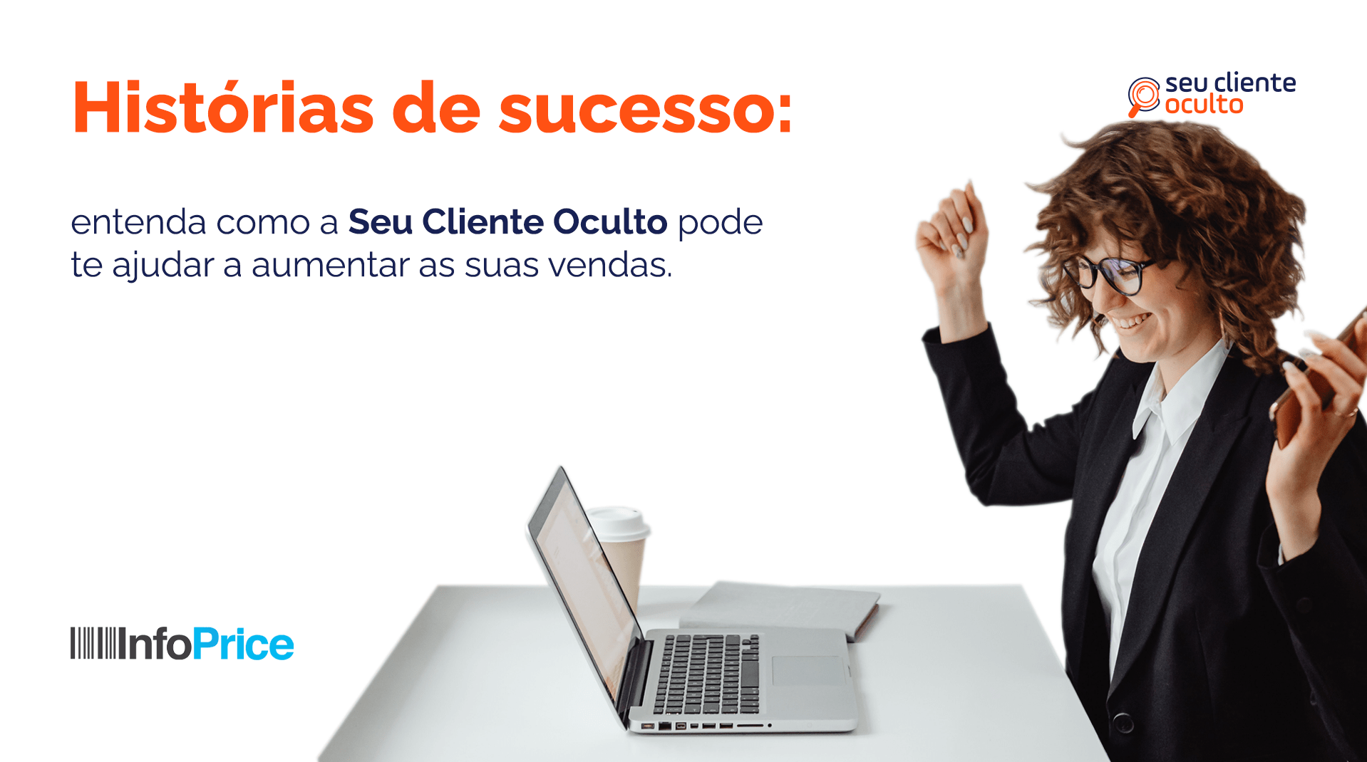 Histórias De Sucesso Entenda Como A Seu Cliente Oculto Pode Te Ajudar A Aumentar As Suas Vendas 1546