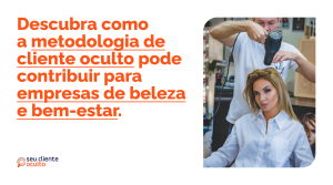 Cliente Oculto para empresas de beleza e bem-estar