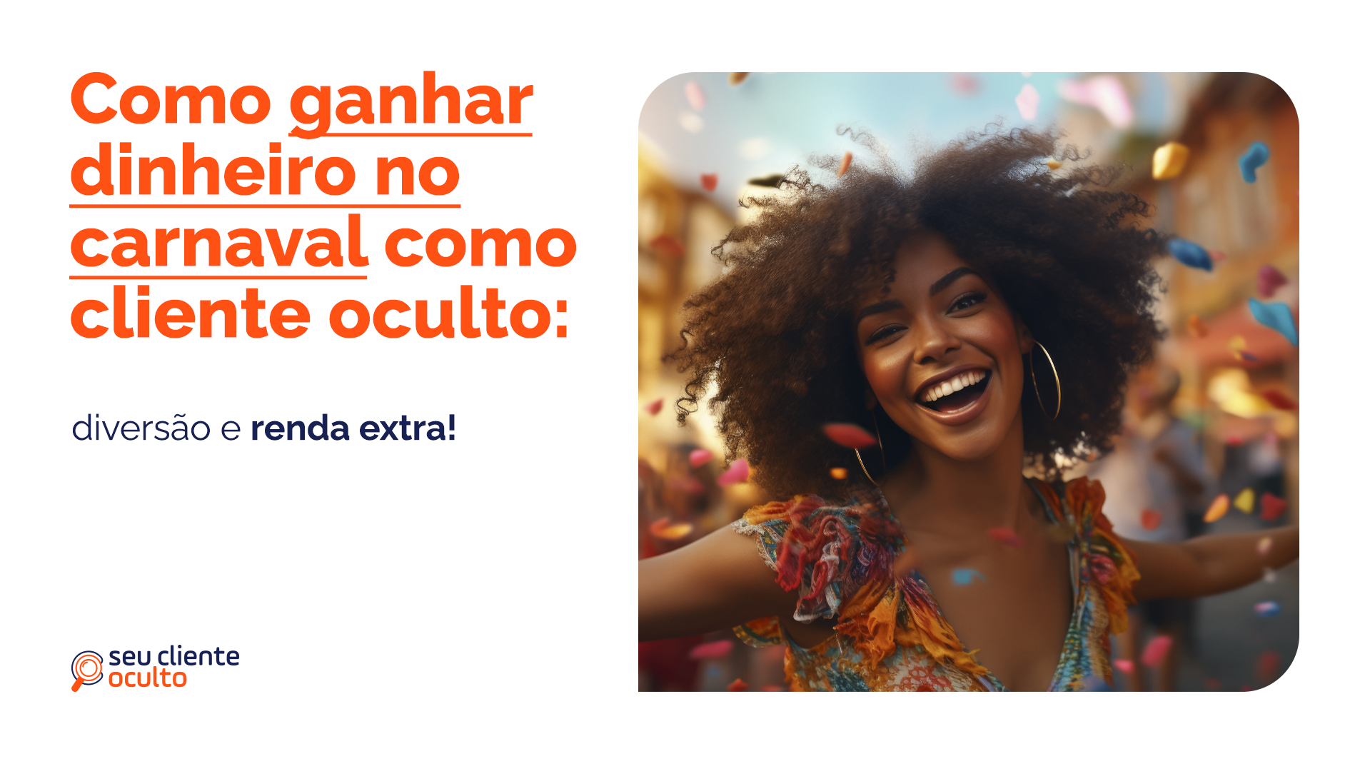 Como Ganhar Dinheiro no Carnaval com Cliente Oculto: Diversão e Renda Extra!