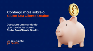 Conheça mais sobre o Clube Seu Cliente Oculto!