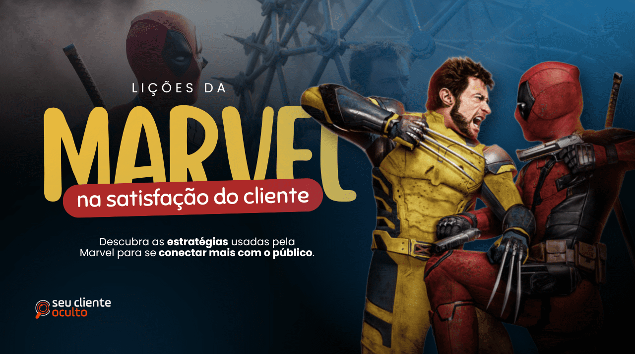 Satisfação do Cliente: Lições da Marvel com Deadpool e Wolverine - Seu Cliente Oculto