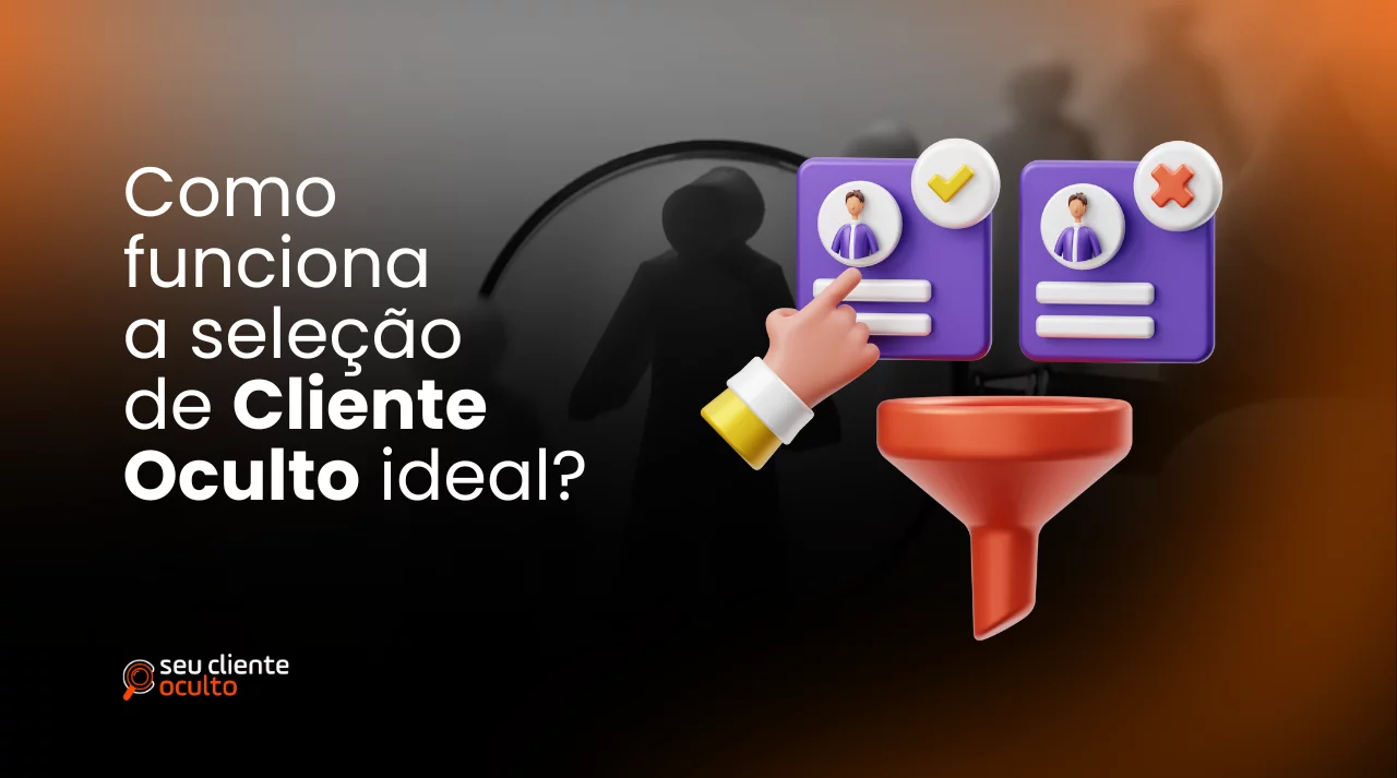 Como funciona a seleção do cliente oculto ideal? - Seu Cliente Oculto