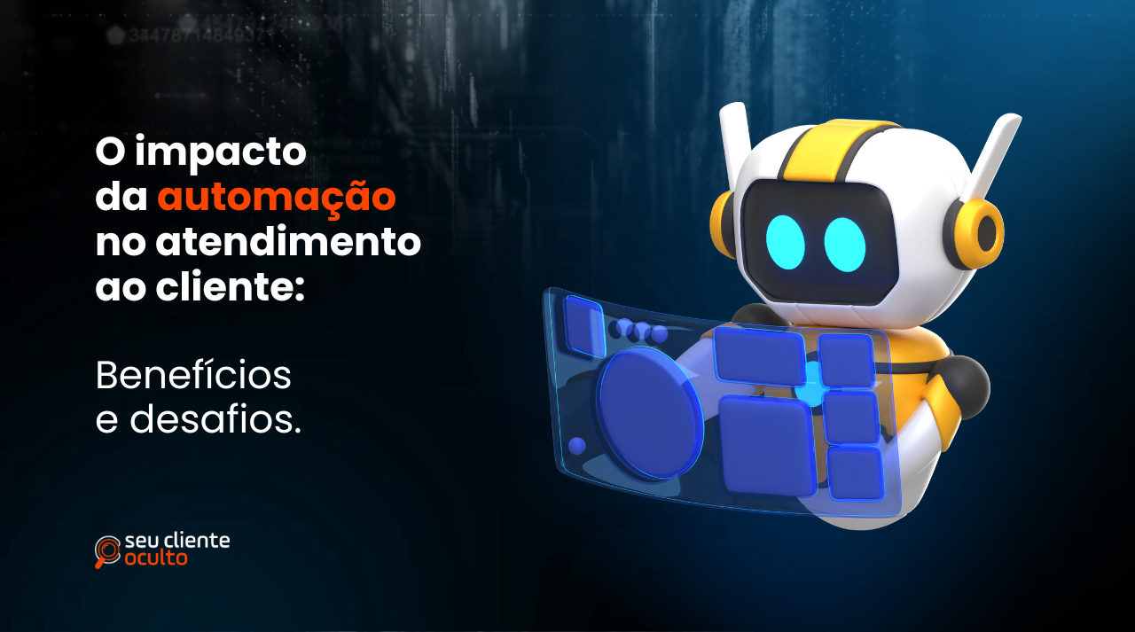 O Impacto da automação no atendimento ao cliente