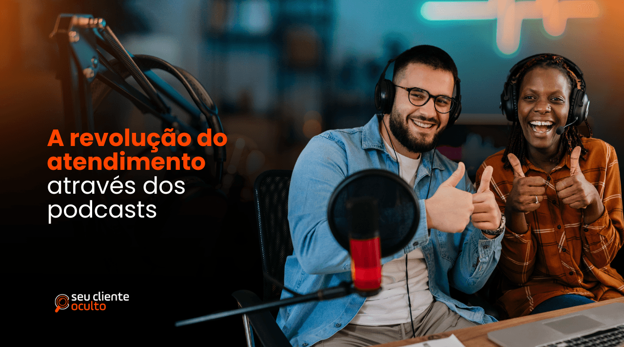 A revolução do atendimento através dos podcasts